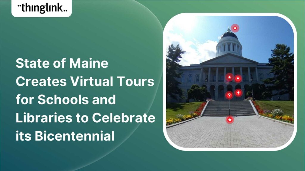 Featured picture of post "ThingLink Spotlight: State of Maine Created VR Tours for Schools and Libraries to Celebrate its Bicentennial"
