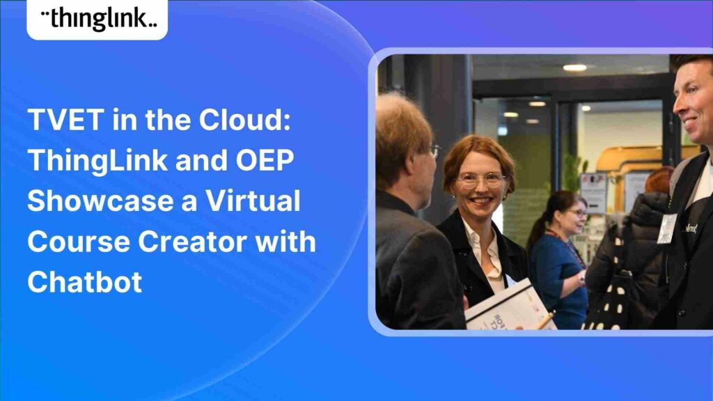 Featured picture of post "TVET in the Cloud: ThingLink and OEP Showcase a Virtual Course Creator with Chatbot"