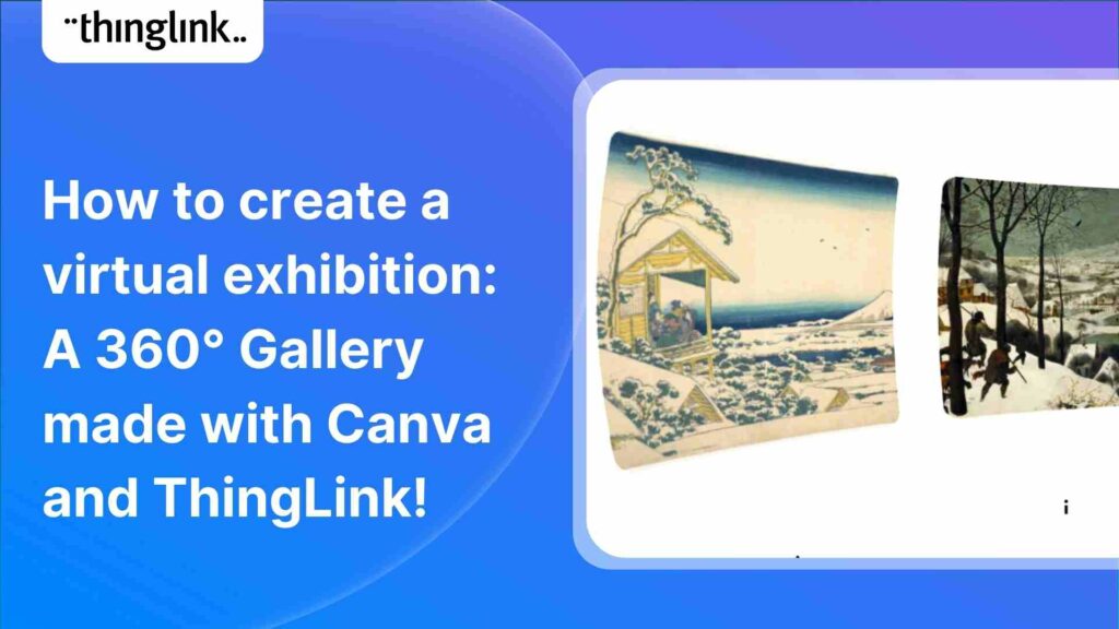 Featured picture of post "How to create a virtual exhibition: A 360° Gallery made with Canva and ThingLink!"