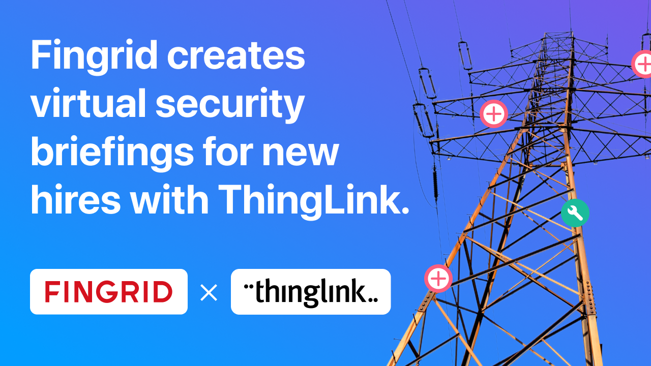 Fingrid creates virtual security briefings for new hires with ThingLink.