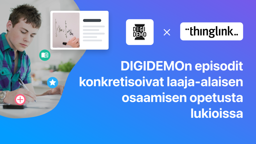 Featured picture of post "DIGIDEMOn episodit konkretisoivat laaja-alaisen osaamisen opetusta lukioissa"