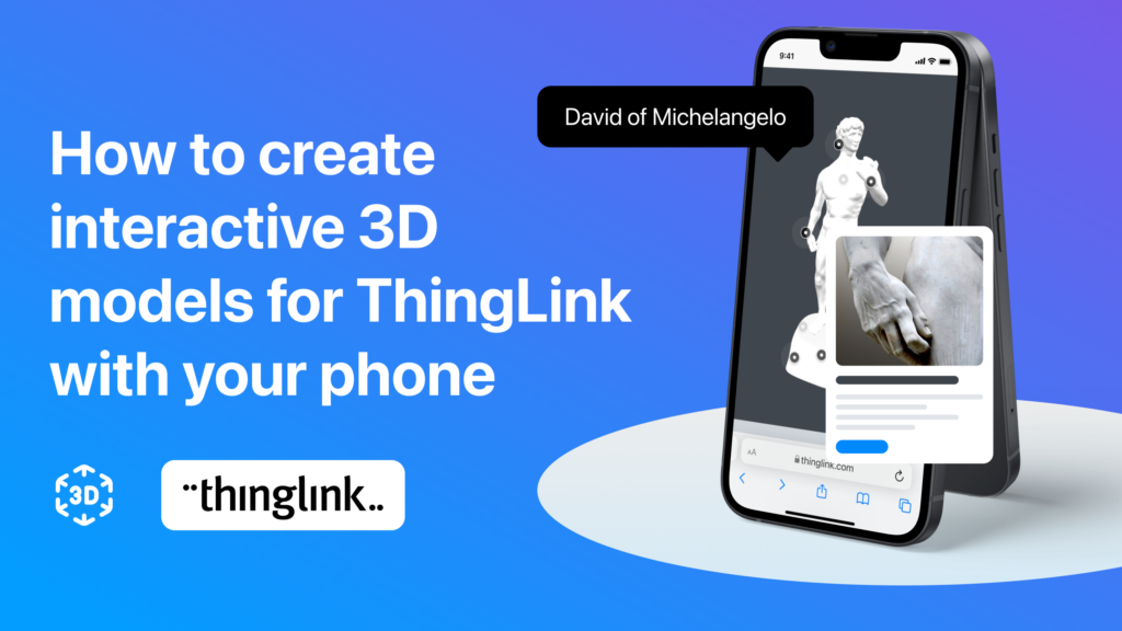 Featured picture of post "How to Create Interactive 3D Models for ThingLink with your Phone"