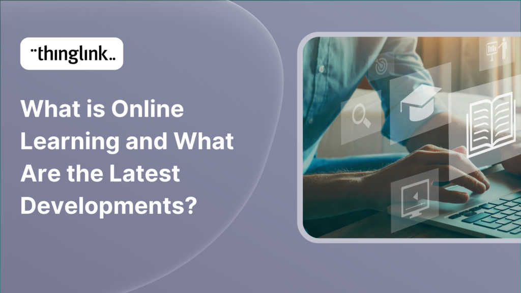 Featured picture of post "What is Online Learning and What Are the Latest Developments?"
