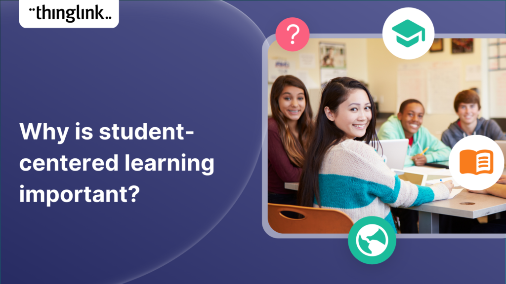 Why Is Student Centered Learning Important ThingLink Blog why-is-student-centered-learning-important-thinglink-blog
