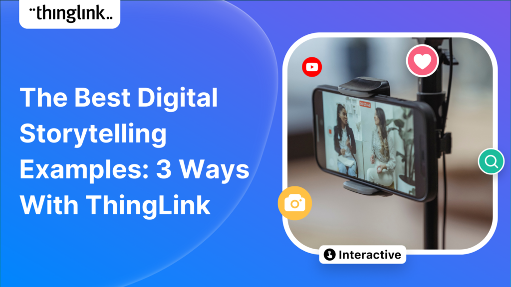 Featured picture of post "The Best Digital Storytelling Examples: 3 Ways With ThingLink"
