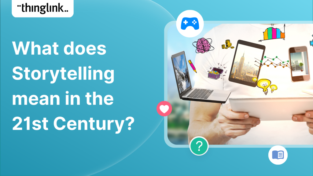 Featured picture of post "What does Storytelling mean in the 21st Century?"