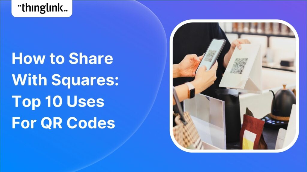 Featured picture of post "How to Share With Squares: Top 10 Uses For QR Codes"