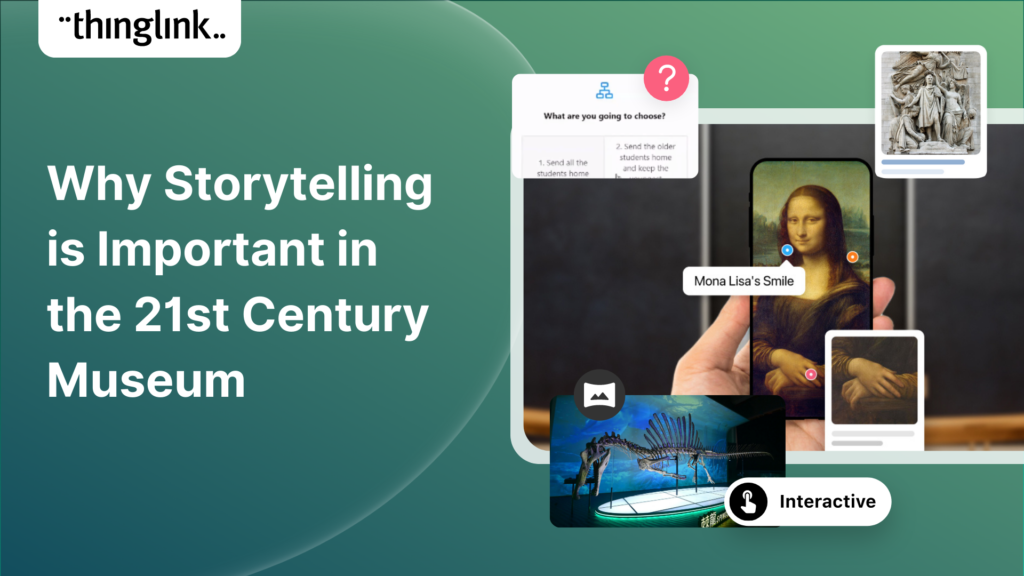 Featured picture of post "Why Storytelling is Important in the 21st Century Museum"