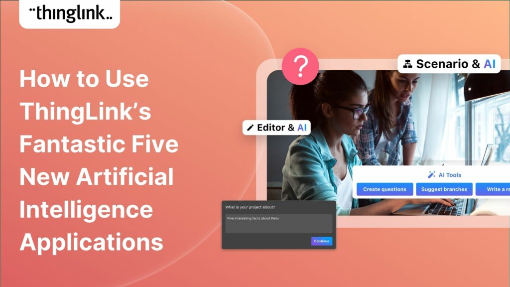 Featured picture of post "How to Use ThingLink’s Fantastic Five New Artificial Intelligence Applications"
