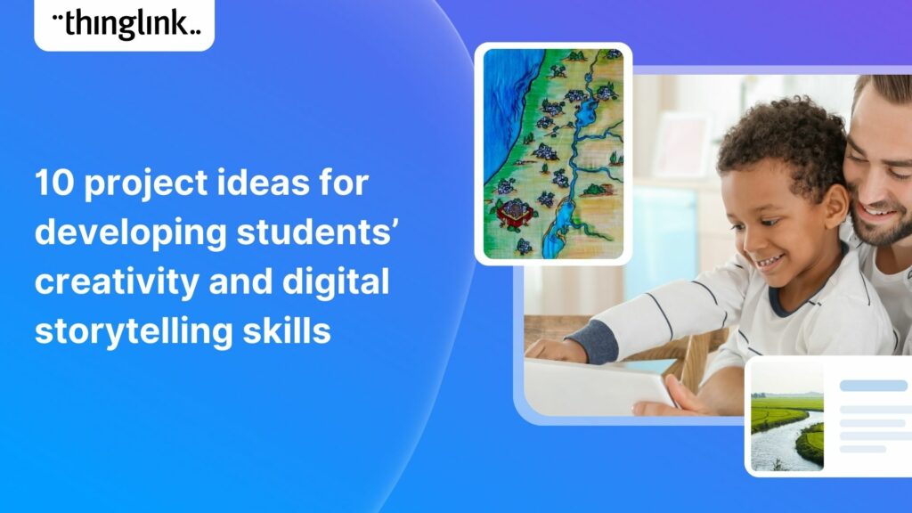 Featured picture of post "10 project ideas for developing students’ creativity and digital storytelling skills"