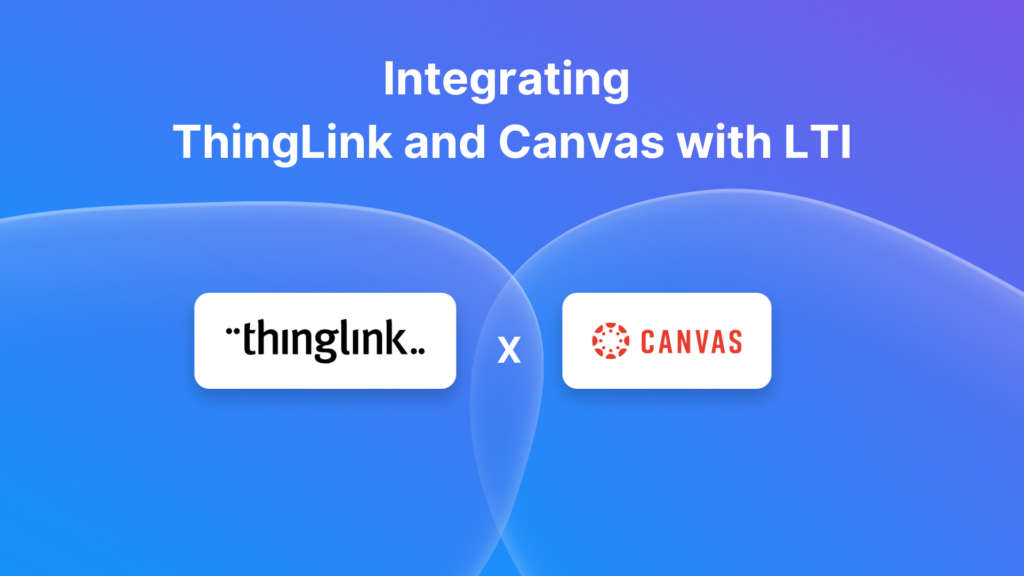 Featured picture of post "How to Transform Canvas Courses with ThingLink Through LTI 1.3 Integration"