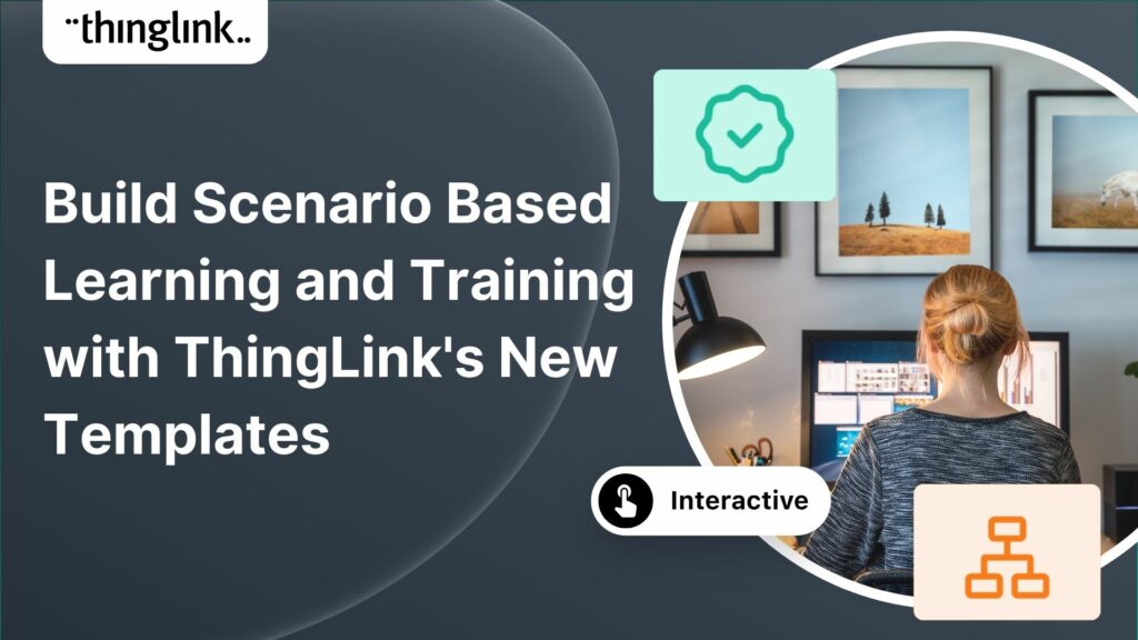Featured picture of post "New! ThingLink Scenario Builder Templates for Effective Employee Training"